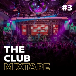 The Club Mixtape #3